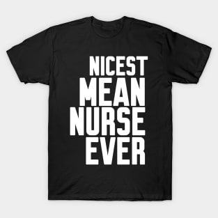 Nicest Mean Nurse Ever T-Shirt